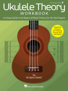 Ukulele Theory Workbook - An Easy Guide to the Basics of Music Theory for All Uke Players