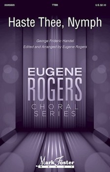 Haste Thee Nymph by Handel George Frideric - Rogers Eugene - for TTBB and Piano