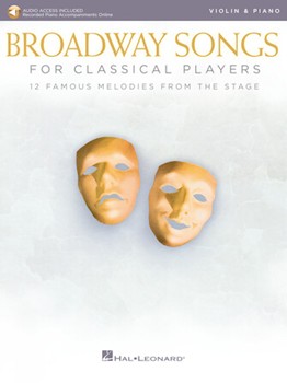 Broadway Songs for Classical Players - Violin and Piano - With online audio of piano accompaniments Violin
