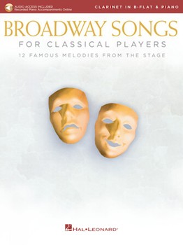 Broadway Songs for Classical Players - Clarinet and Piano - With online audio of piano accompaniments Clarinet