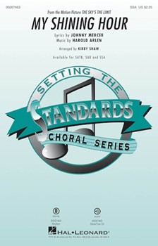 My Shining Hour by Arlen Harold - Shaw Kirby - Johnny Mercer for SSA and Piano