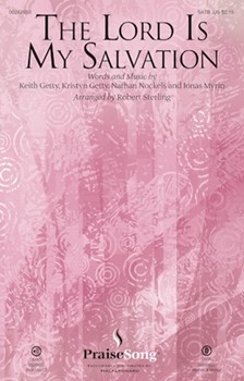 Lord Is My Salvation by Getty Myrin and Nockels - Sterling Robert - K and K Getty for ChoirTrax