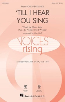 Till I Hear You Sing by Lloyd Webber Andrew - Huff Mac - Glenn Slater for SSAA