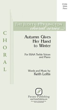 Autumn Gives Her Hand to Winter by Loftis Keith for SSAA and Piano