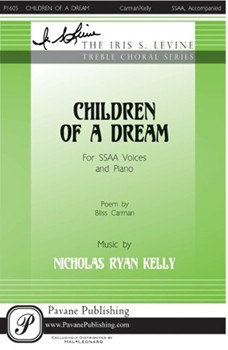 Children of a Dream by Kelly Nicholas Ryan Bliss Carman for SSAA and Piano