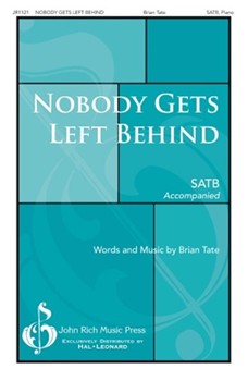 Nobody Gets Left Behind by Tate Brian for SATB and Piano