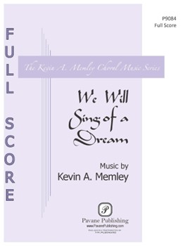 We Will Sing of a Dream by Memley Kevin A for ScoreParts