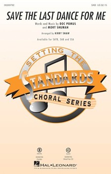 Save the Last Dance for Me by Pomus and Shuman - Shaw Kirby - for SAB and Piano