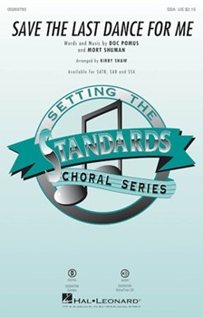 Save the Last Dance for Me by Pomus and Shuman - Shaw Kirby - for SSA and Piano