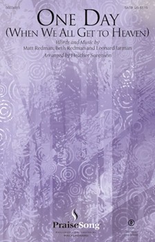 One Day - When We All Get to Heaven by Redman Redman and Jarman - Sorenson Heather - Matt Redman for SATB and Piano