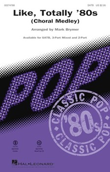 Like Totally 80s - Choral Medley by - Brymer Mark - for SATB and Piano