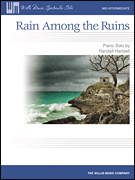 Willis Hartsell R             Rain Among the Ruins - Piano Solo Sheet