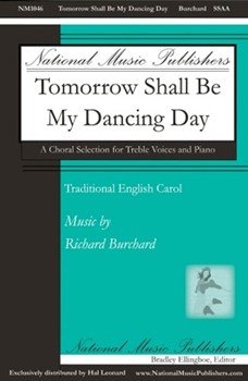 Tomorrow Shall Be My Dancing Day by Burchard Richard Trad English Carol for SSAA and Piano