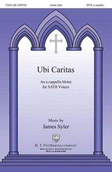Ubi Caritas by Syler James for SATB a cappella
