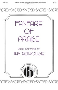Fanfare of Praise by Althouse Jay for SATB and Piano