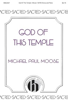 God of This Temple by Moose Michael Moose and Burleson for SATB and Piano