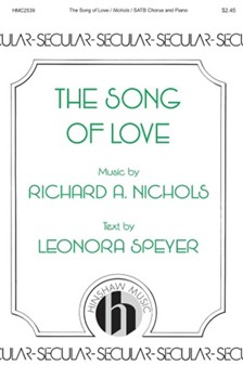 Song of Love by Nichols Richard A Leonora Speyer for SATB