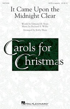 It Came Upon The Midnight Clear by Willis Richard Storrs - Shaw Kirby - Edmund H Sears for SATB a cappella