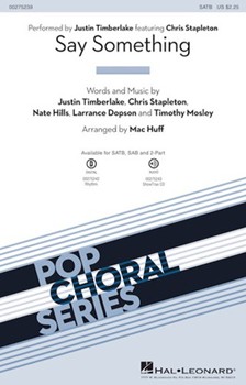 Say Something by Timberlake Stapleton and others - Huff Mac - Justin Timberlake for SATB and Piano