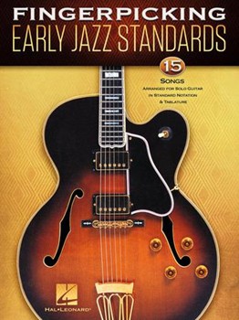 Fingerpicking Early Jazz Standards - 15 Songs Arranged for Solo Guitar in Standard Notation & Tablature