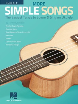 More Simple Songs for Ukulele - The Easiest Tunes to Strum & Sing on Ukulele