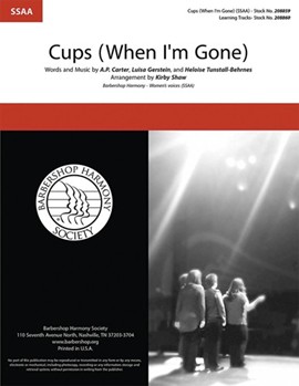 Cups - When I'm Gone by Carter Gerstein and Tunstall-Behrens - Shaw Kirby - Pitch Perfect for SSAA a cappella