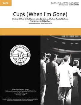 Cups - When I'm Gone by Carter Gerstein and Tunstall-Behrens - Shaw Kirby - Pitch Perfect for SATB a cappella