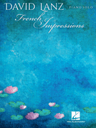 Hal Leonard   David Lanz David Lanz - French Impressions - Piano Solo