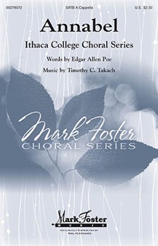 Annabel by Takach Timothy C Edgar Allen Poe for SATB a cappella