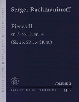 Pieces II Op. 3, Op. 10, Op. 16 (Sr 25, Sr 33, Sr 40) - Urtext of the Rachmaninoff Complete Works - Volume 2