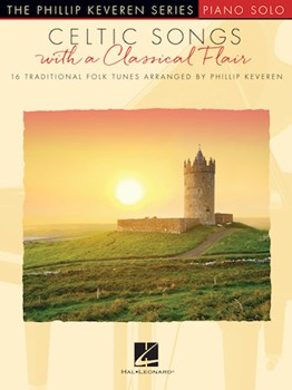 Hal Leonard  Phillip Keveren  Celtic Songs with a Classical Flair - Piano Solo