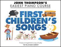 Willis Various              Hussey C  First Children's Songs - John Thompson's Easiest Piano Course