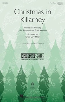 Christmas in Killarney by Redmond and Weldon - Miller Cristi Cary - for 3-Part Mixed and Piano