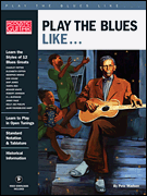 Play the Blues Like... - Acoustic Guitar Private Lessons Series