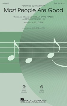 Most People Are Good by Kear Frasier and Hill - Lojeski Ed - Luke Bryan for SAB and Piano