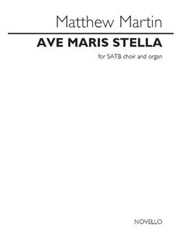 Ave Maris Stella by Martin Matthew for SATB and Organ