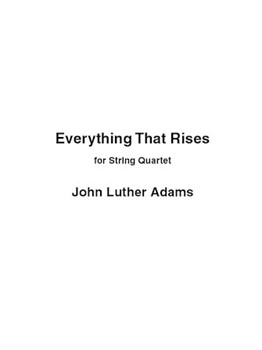 Everything That Rises by Adams John Luther for Score
