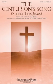 The Centurion's Song [choral satb] Nolan SATB + Cel