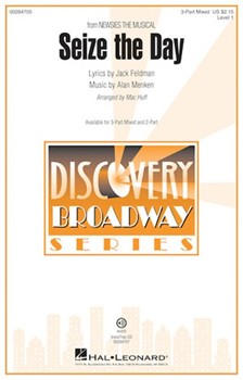 Seize the Day - from Newsies the Musical by Menken Alan - Huff Mac - Jack Feldman for 3-Part Mixed and Piano