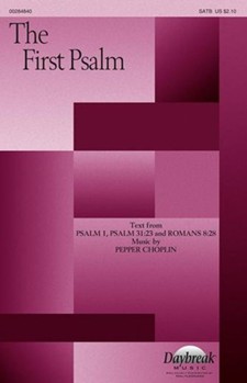 First Psalm by Choplin Pepper for SATB and Piano