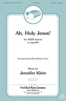 Ah Holy Jesus by Klein Jennifer for SATB a cappella