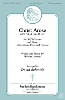 Christ Arose with And Can It Be by Lowry Robert - Schmidt David - for SATB