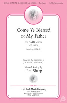 Come Ye Blessed of My Father by Sharp Tim Marthew 25 for SATB and Piano