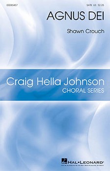 Agnus Dei by Crouch Shawn for SATB divisi a cappella