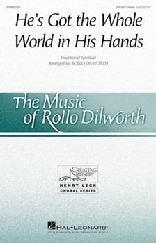 He's Got The Whole World In His Hands by - Dilworth Rollo - for 3-Part Treble and Piano (Trad Spiritual)