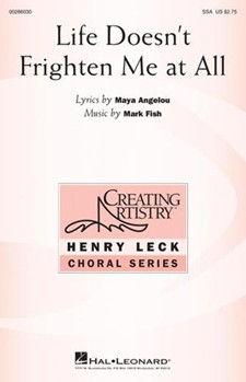 Life Doesn't Frighten Me at All by Fish Mark Maya Angelou for SSA and Piano