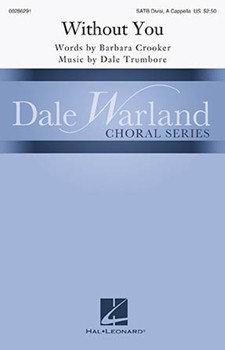 Without You by Trumbore Dale Barbara Crooker for SATB divisi a cappella