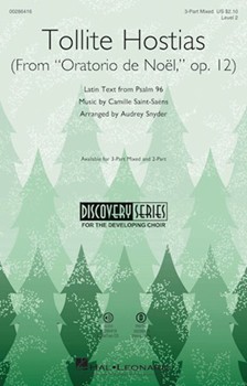 Tollite Hostias - from Oratorio de Noel Opus 12 by Saint-Saens Camille - Snyder Audrey - for 3-Part Mixed (Psalm 96)