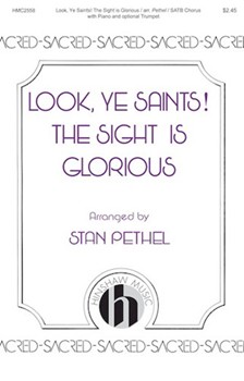Look Ye Saints - The Sight Is Glorious by Owen William - Pethel Stan - Thomas Kelly for SATB and Piano