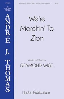 We're Marchin' to Zion by Wise Raymond - Wise Raymond - for SSATTBB a cappella